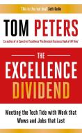 The Excellence Dividend di Tom Peters edito da Hodder And Stoughton Ltd.