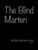 The Blind Marten, Part 5 di Skye Mackenzie-Smith edito da Outskirts Press