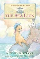 The Sea Lion di Cynthia Rylant edito da BEACH LANE BOOKS