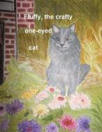 Fluffy, the One Eyed Cat! di MS Gisela M. Everett-Walker edito da Createspace