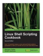 Linux Shell Scripting Cookbook, 2nd Edition di Shantanu Tushar, Sarath Lakshman edito da Createspace