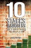 10 Stacks to Success: How to Achieve Success One Goal at a Time di MR Jerome Jay Isip edito da Createspace