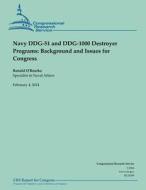 Navy Ddg-51 and Ddg-1000 Destroyer Programs: Background and Issues for Congress di O'Rourke edito da Createspace