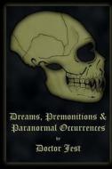 Dreams, Premonitions and Paranormal Occurrences di Dr Jasper J. Jest edito da Createspace