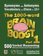 Synonyms and Antonyms, Vocabulary and Cloze: The 1000 Word 11+ Brain Boost Part 1: 500 Cem Style Verbal Reasoning Exam Paper Questions in 10 Minute Te di Eureka! Eleven Plus Exams edito da Createspace Independent Publishing Platform
