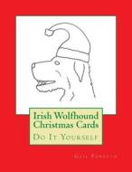 Irish Wolfhound Christmas Cards: Do It Yourself di Gail Forsyth edito da Createspace