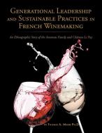 Generational Leadership and Sustainable Practices in French Winemaking di Thomas Maier edito da AuthorHouse