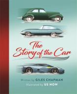The Story of the Car di Giles Chapman edito da Hachette Children's Group