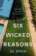 Six Wicked Reasons di Jo Spain edito da Quercus Publishing Plc