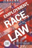 Employment, Race, and the Law di Duchess Harris, Nel Yomtov edito da ABDO & DAUGHTERS