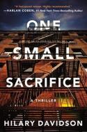 One Small Sacrifice di Hilary Davidson edito da LAKE UNION PUB