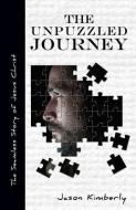 The Unpuzzled Journey di Jason Kimberly edito da XULON PR