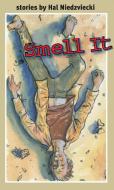 Smell It di Hal Niedzviecki edito da COACH HOUSE BOOKS