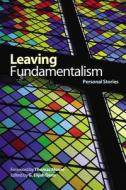 Leaving Fundamentalism: Personal Stories edito da WILFRID LAURIER UNIV PR