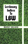 Lectionary Indices to Lbw di Margy Nelson edito da CSS Publishing Company