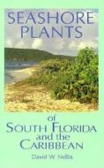 Seashore Plants of South Florida and the Caribbean di David W Nellis edito da Rowman & Littlefield