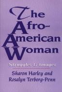 The Afro-American Woman: Collected Sex Writings di Sharon Harley, Rosalyn Terborg-Penn edito da BLACK CLASSIC PR INC