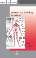 Mathematical Modelling in Medicine di Johnny T. Ottesen edito da IOS Press