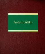 Product Liability di John S. Allee, Theodore V. H. Mayer, Robb W. Patryk edito da Law Journal Press