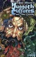 Yuggoth Cultures di Alan Moore edito da Avatar Press