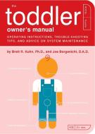 Toddler Owner's Manual di Brett Kuhn, Joe Borgenicht edito da Quirk Books