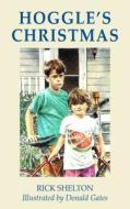 Hoggle's Christmas di Rick Shelton edito da NEWSOUTH BOOKS