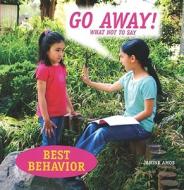 Go Away!: What Not to Say di Janine Amos, Annabel Spenceley edito da Windmill Books