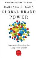 Global Brand Power: Leveraging Branding for Long-Term Growth Global Brand Power: Leveraging Branding for Long-Term Growth
