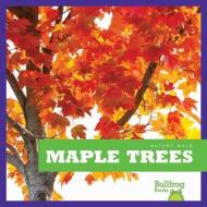 Maple Trees di Rebecca Stromstad Glaser edito da BULLFROG BOOKS