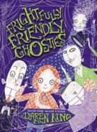 Frightfully Friendly Ghosties, Book 1 di Daren King edito da Quercus
