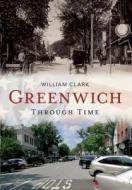 Greenwich Through Time: America Through Time di William Clark edito da Fonthill Media