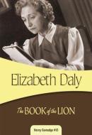 The Book of the Lion: Henry Gamadge #13 di Elizabeth Daly edito da FELONY & MAYHEM LLC