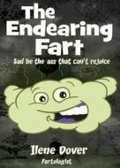 The Endearing Fart di Ilene Dover edito da Tate Publishing & Enterprises