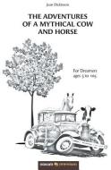 The Adventures Of A Mythical Cow And Horse di Jean Dickinson edito da Wsb Publishing, Inc.