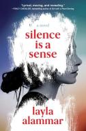 Silence Is a Sense di Layla Alammar edito da ALGONQUIN BOOKS OF CHAPEL