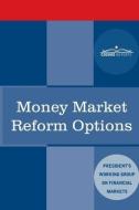 Money Market Reform Options di Plunge Protection Team edito da COSIMO REPORTS