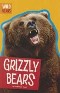 Grizzly Bears di Trudi Strain Trueit edito da AMICUS INK