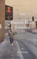 The Bunny Boot Journey di Jim Hunter edito da Trafford Publishing