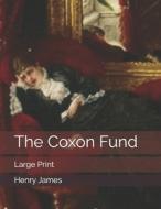 The Coxon Fund di Henry James edito da Independently Published
