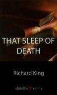 That Sleep of Death: A Sam Wiseman Mystery di Richard King edito da Dundurn Group (CA)