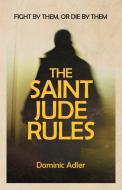 The Saint Jude Rules di Dominic Adler edito da Thistle Publishing