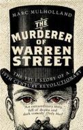 The Murderer of Warren Street di Marc Mulholland edito da Cornerstone