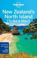 Lonely Planet New Zealand's North Island di Lonely Planet, Charles Rawlings-Way, Brett Atkinson, Sarah Bennett, Peter Dragicevich, Lee Slater edito da Lonely Planet Global Limited