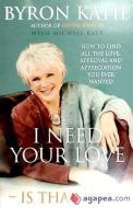 I Need Your Love - Is That True? di Byron Katie edito da Ebury Publishing