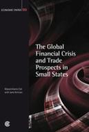 The Global Financial Crisis and Trade Prospects in Small States di Massimiliano Cali edito da Commonwealth Secretariat