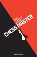 What It Takes to Become a Chess Master di Andrew Soltis edito da Pavilion Books