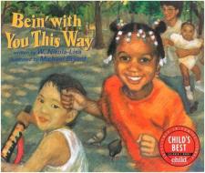 Bein' With You This Way di W. Nikola-Lisa edito da Lee & Low Books Inc