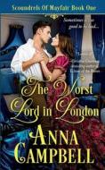 The Worst Lord in London di Anna Campbell edito da Anna Campbell