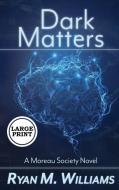 Dark Matters di Ryan M. Williams edito da Glittering Throng Press