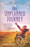 The Unplanned Journey di Janet Kelly edito da Clovercroft Publishing